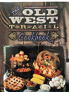 "The Old West Trail Cookbook : Time-Honored Recipes and New Favorites" by James Levin and Chuck Schmeiser