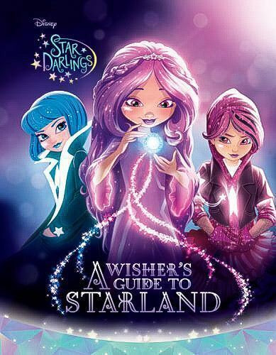 “Star Darlings A Wisher's Guide to Starland” by Disney