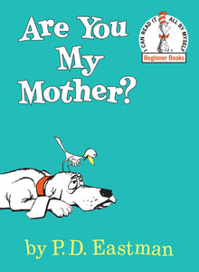 "Are You My Mother?" by P.D. Eastman