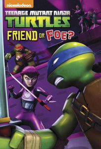 "Friend or Foe? (Teenage Mutant Ninja Turtles)" by Nickelodeon Publishing