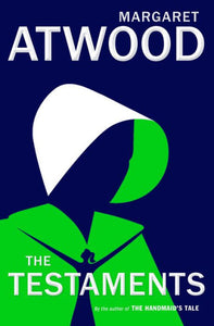 The Testaments: The Sequel to The Handmaid's Tale" by Margaret Atwood