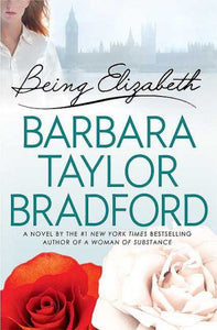 Being Elizabeth (Ravenscar Series) by Barbara Taylor Bradford
