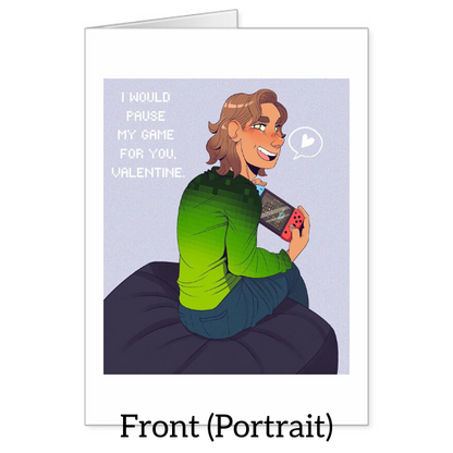 “I would pause my game” Valentine’s Day Card
