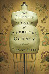 The Little Giant of Aberdeen County by Tiffany Baker