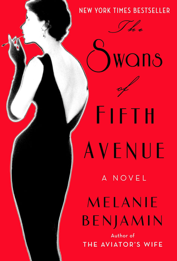 The Swans of Fifth Avenue: A Novel by Melanie Benjamin