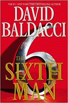 The Sixth Man (King & Maxwell Series, 5) by David Baldacci