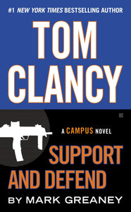 Tom Clancy Support and Defend (A Campus Novel) by Mark Greaney